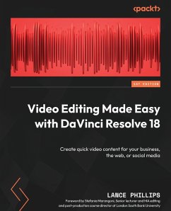 Video Editing Made Easy with DaVinci Resolve 18 - Phillips, Lance