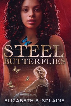 Steel Butterflies - Splaine, Elizabeth B