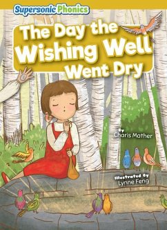 The Day the Wishing Well Went Dry - Mather, Charis