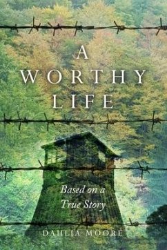 A Worthy Life - Moore, Dahlia