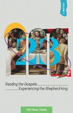 23 Volume 3: Reading the Gospels. Experiencing the Shepherd King: The Final Years - Neal, Bob E.