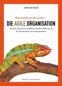 Dynamik entfesseln: Die agile Organisation - Husak, Christian