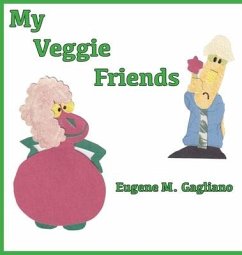 My Veggie Friends - Gagliano, Eugene M.