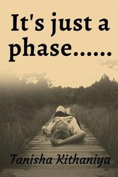 It's just a phase - Kithaniya, Tanisha