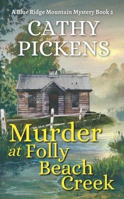 MURDER AT FOLLY BEACH CREEK a Blue Ridge Mountain Mystery Book 2 - Pickens, Cathy