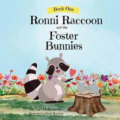 Ronni Raccoon and the Foster Bunnies - Hollenkamp, Luci
