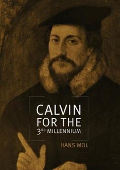 Calvin for the Third Millennium - Mol, Hans