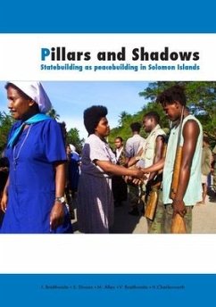 Pillars and Shadows: Statebuilding as peacebuilding in Solomon Islands - Braithwaite, John; Dinnen, Sinclair; Allen, Matthew