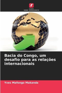 Bacia do Congo, um desafio para as relações internacionais - Mafongo Makanda, Yves