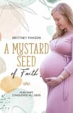 A Mustard Seed of Faith: How hope conquered all odds