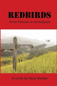 Redbirds: From Vietnam to the Ballpark - Harlan, Gary