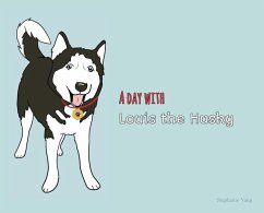 A Day with Louis the Husky - Yang, Stephanie