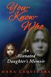 YOU-KNOW-WHO An Alienated Daughter's... - Bild 1