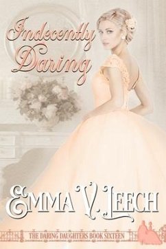 Indecently Daring - Leech, Emma V.
