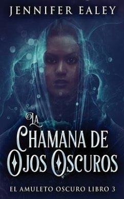 La Chamana de Ojos Oscuros - Ealey, Jennifer