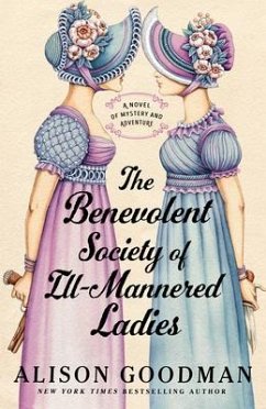 The Benevolent Society of Ill-Mannered Ladies - Goodman, Alison