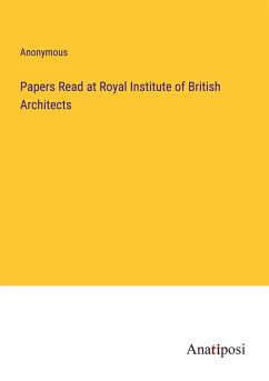 Papers Read at Royal Institute of British Architects - Anonymous