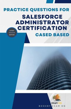 Cover Practice Questions For Salesforce Administrator Certification Cased Based - Latest Edition