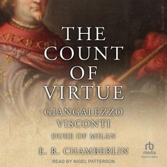 The Count of Virtue: Giangaleazzo Visconti, Duke of Milan - Chamberlin, E. R.