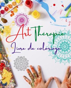 Art-thérapie   Livre de coloriage   Des mandalas uniques, source de créativité infinie, d'harmonie et d'énergie divine - Editions, Healthy Art