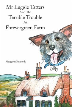 Mr Luggie Tatters and the Terrible Trouble at Forevergreen Farm - Kennedy, Margaret