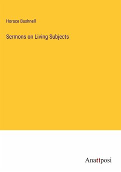 Sermons on Living Subjects - Bushnell, Horace