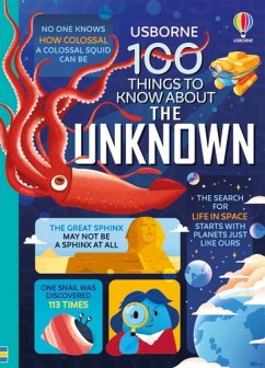 100 Things to Know about the Unknown - Martin, Jerome; James, Alice; Cook, Lan; Mumbray, Tom; Frith, Alex; Tapsell, Micaela
