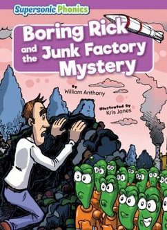 Boring Rick and the Junk Factory Mystery - Anthony, William