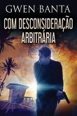 Com Desconsideração Arbitrária