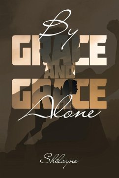 By Grace and Grace Alone - Shiloyne