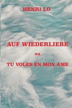 Auf Widerliebe: Tu voles en mon âme - Lo, Henri