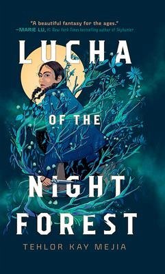 Lucha of the Night Forest - Mejia, Tehlor Kay