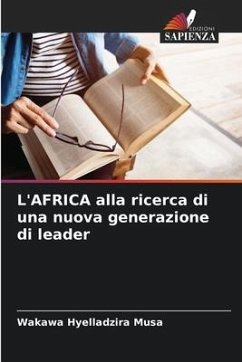 L'AFRICA alla ricerca di una nuova generazione di leader - Hyelladzira Musa, Wakawa