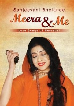 Meera & Me: Love Songs of Meerabai - Bhelande, Sanjeevani