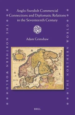 Anglo-Swedish Commercial Connections and Diplomatic Relations in the Seventeenth Century - Grimshaw, Adam