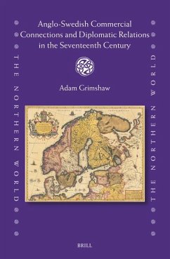 Anglo-Swedish Commercial Connections and Diplomatic Relations in the Seventeenth Century - Grimshaw, Adam