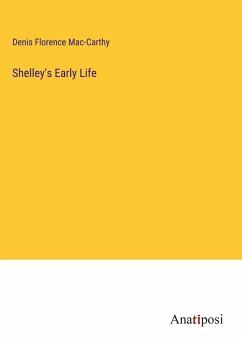 Shelley's Early Life - Mac-Carthy, Denis Florence