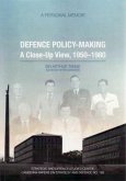 Defence Policy-Making: A Close-Up View, 1950-1980 - A Personal Memoir