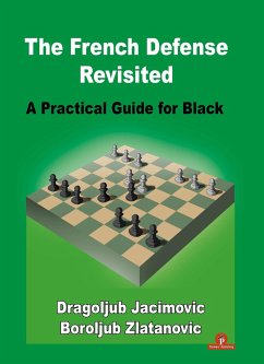 The French Defense Revisited: A Practical Guide for Black - Zlatanovic, Boroljub; Jacimovic, Dragoljub