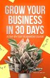 Grow Your Business In 30 Days - Bild 1