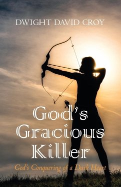 God's Gracious Killer - Croy, Dwight David