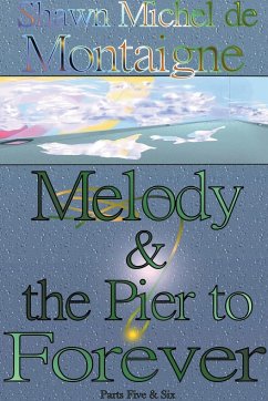 Melody and the Pier to Forever - Montaigne, Shawn Michel De