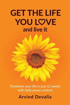 Get the Life You Love and Live it - Devalia, Arvind