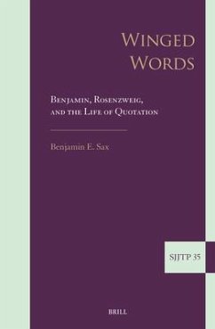 Winged Words: Benjamin, Rosenzweig, and the Life of Quotation - E Sax, Benjamin