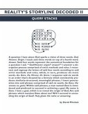 Reality's Storyline Decoded II: Query Stacks