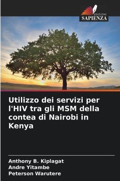Utilizzo dei servizi per l'HIV tra gli MSM della contea di Nairobi in Kenya - Kiplagat, Anthony B.;Yitambe, Andre;Warutere, Peterson