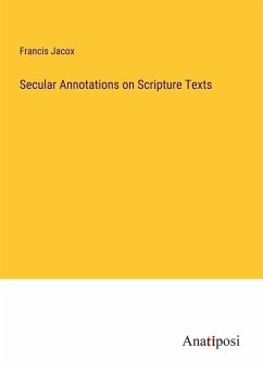 Secular Annotations on Scripture Texts - Jacox, Francis