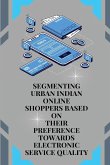 Segmenting Urban Indian Online Shoppers Based on Their Preference towards Electronic Service Quality