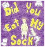 Did You Eat My Sock?
