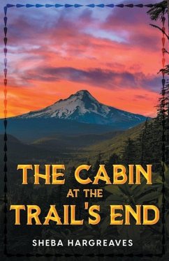 The Cabin at the Trail's End - Hargreaves, Sheba